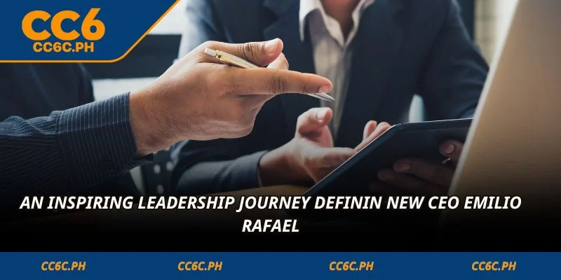 An inspiring leadership journey defining new CEO Emilio Rafael