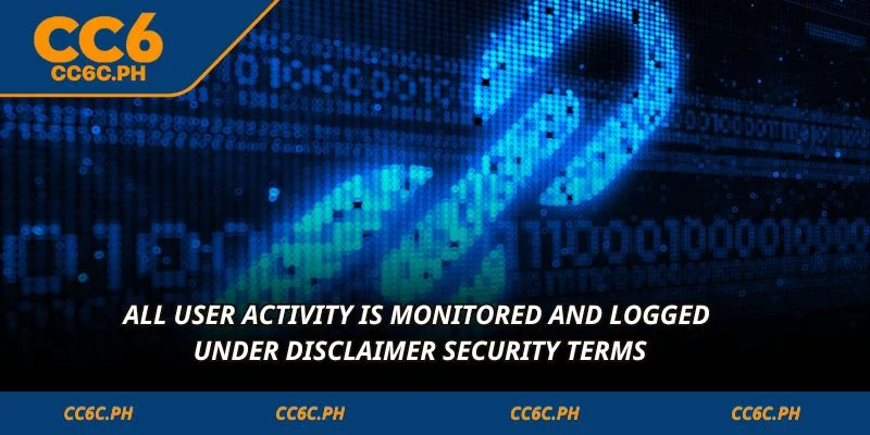 All user activity is monitored and logged under Disclaimer security terms