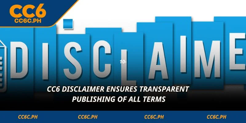 CC6 Disclaimer ensures transparent publishing of all terms