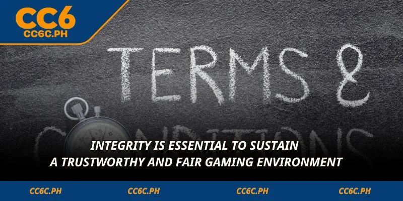 Integrity is essential to sustain a trustworthy and fair gaming environment