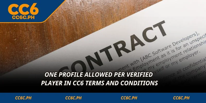 One profile allowed per verified player in CC6 Terms and Conditions