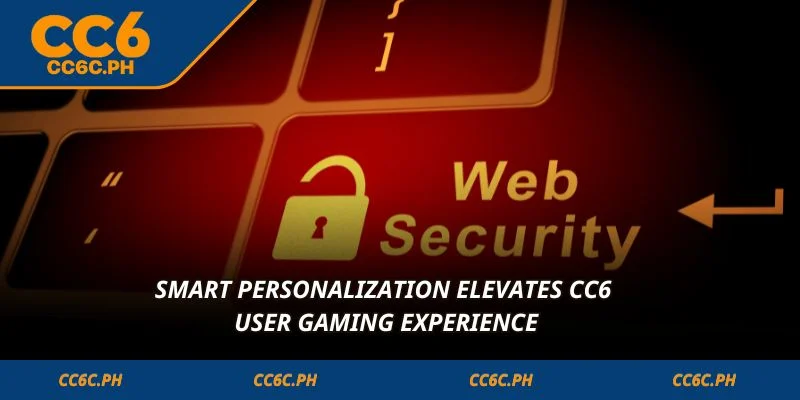 Smart personalization elevates CC6 user gaming experience