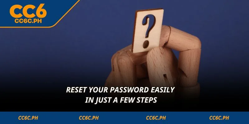 Reset your password easily in just a few steps