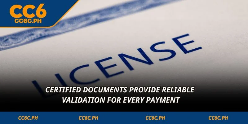 Certified documents provide reliable validation for every payment