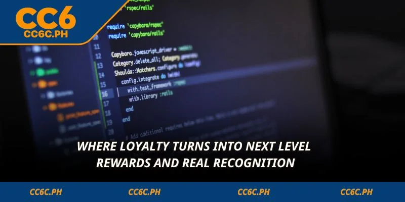 Where loyalty turns into next level rewards and real recognition