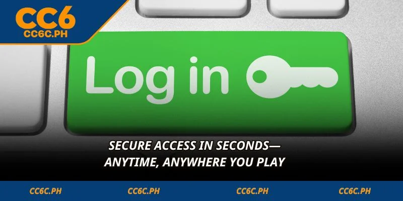 Secure access in seconds—anytime, anywhere you play