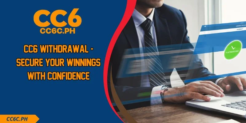 CC6 Withdrawal - Secure Your Winnings with Confidence