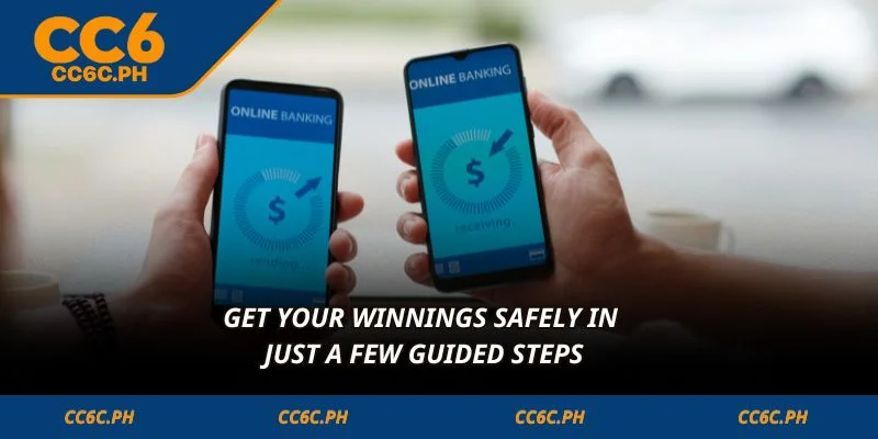 Get your winnings safely in just a few guided steps