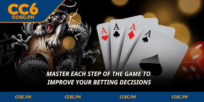 Master each step of the game to improve your betting decisions