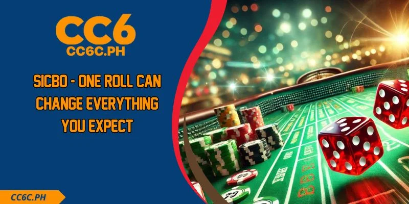 Sicbo - One Roll Can Change Everything You Expect