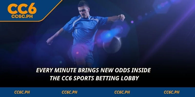 Every minute brings new odds inside the CC6 Sports betting lobby