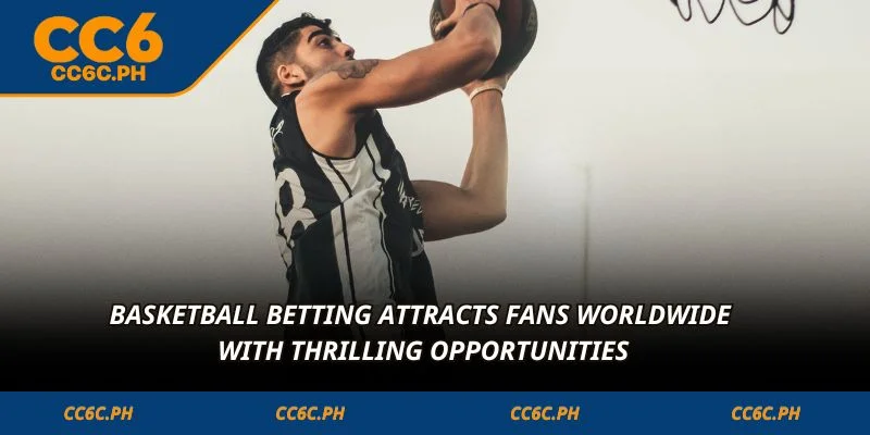 Basketball betting attracts fans worldwide with thrilling opportunities