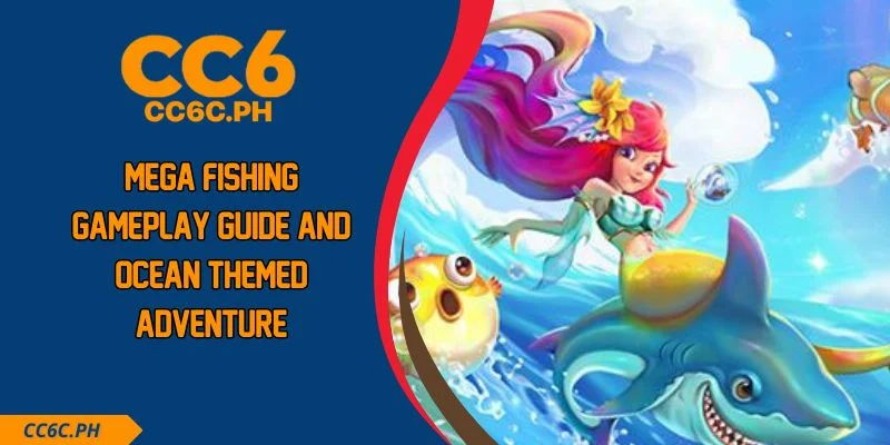 Mega Fishing Gameplay Guide And Ocean Themed Adventure