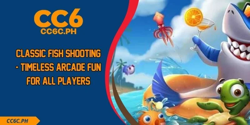 Classic Fish Shooting - Timeless Arcade Fun For All Players