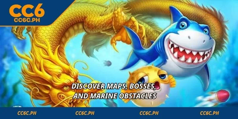 Discover maps, bosses, and marine obstacles