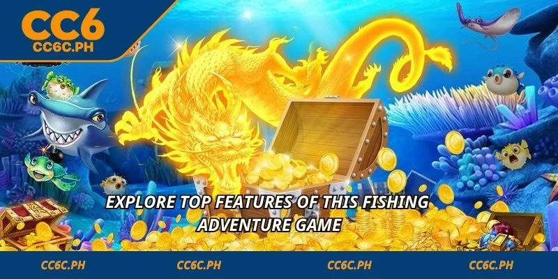 Explore top features of this fishing adventure game
