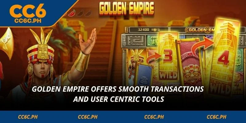 Golden Empire offers smooth transactions and user centric tools