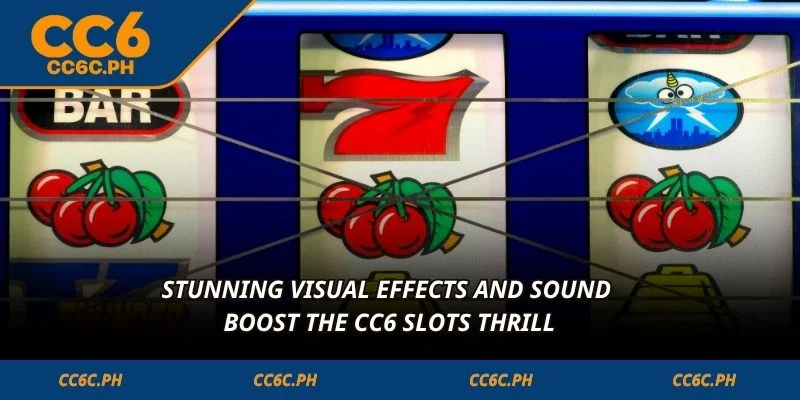 Stunning visual effects and sound boost the CC6 slots thrill