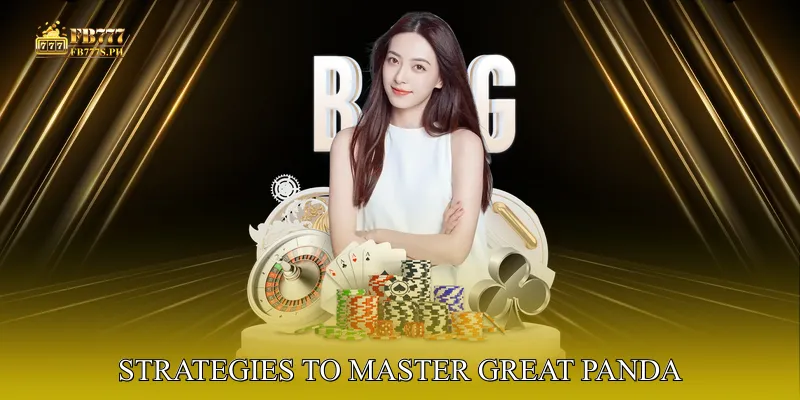 Strategies to Master Great Panda