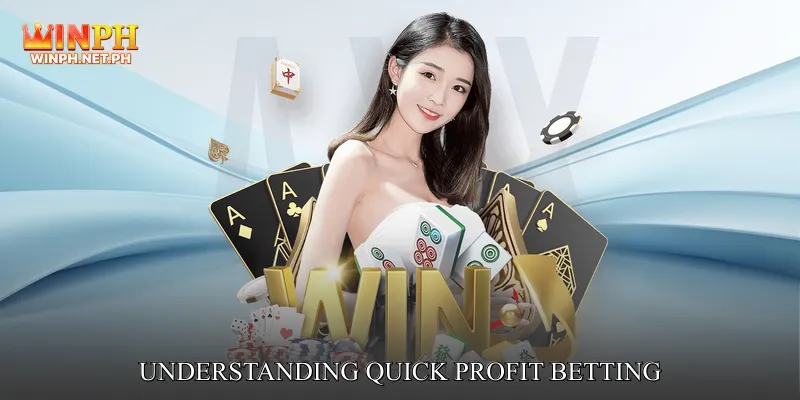 Understanding Quick Profit Betting