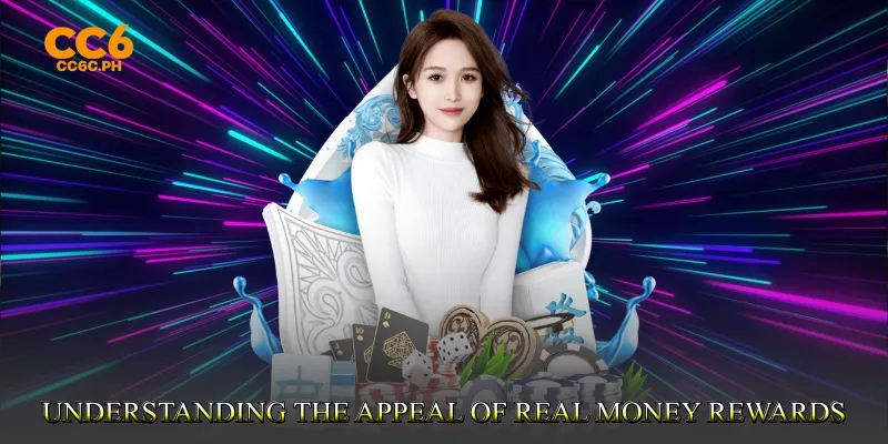 Understanding the Appeal of Real Money Rewards