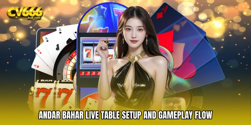 Andar Bahar live table Setup and Gameplay Flow