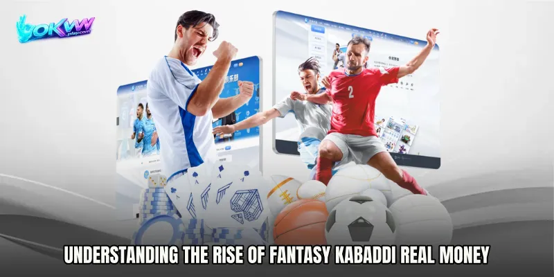 Understanding the Rise of Fantasy Kabaddi real money